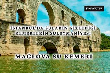 İstanbul’da suların gizlediği, Kemerlerin Süleymaniyesi Mağlova su kemeri