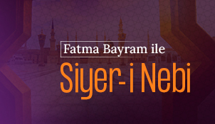 Fatma Bayram ile Siyer-i Nebi
