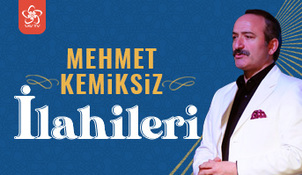 Mehmet Kemiksiz İlahileri