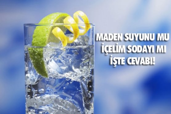 Maden Suyunu mu Sodayı mı içmeli?