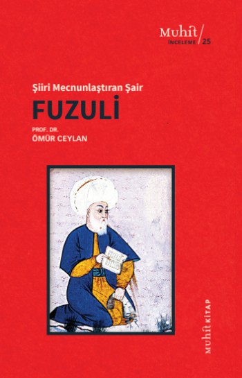 Fuzuli: Şiiri Mecnunlaştıran Şair