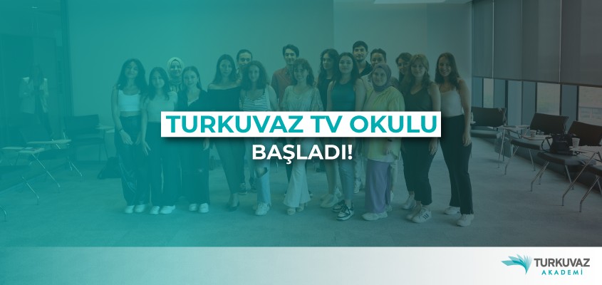 Turkuvaz TV Okulu Başladı!