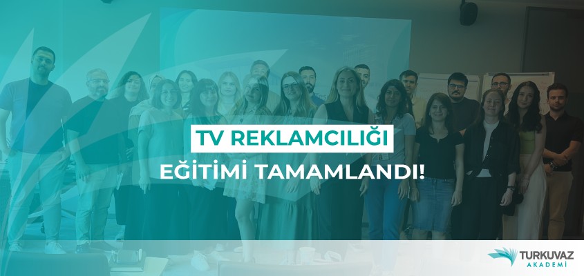 TV Reklamcılığı Eğitimi Tamamlandı!