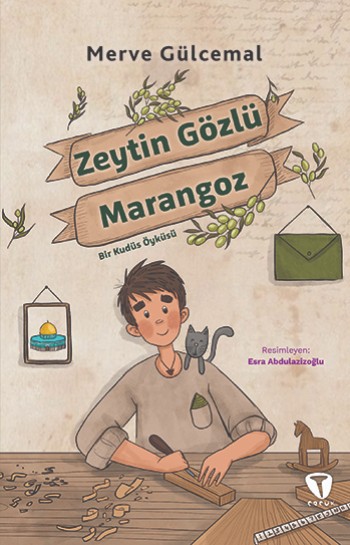 Zeytin Gözlü Marangoz - Bir Kudüs Öyküsü