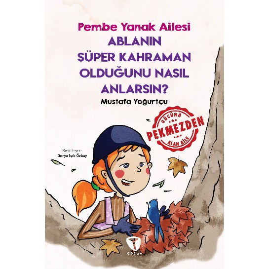 Pembe Yanak Ailesi: Ablanın Süper Kahraman Olduğunu Nasıl Anlarsın?