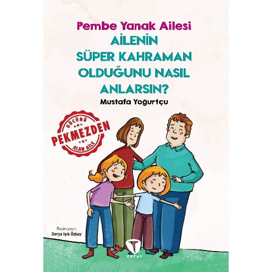 Pembe Yanak Ailesi: Ailenin Süper Kahraman Olduğunu Nasıl Anlarsın?