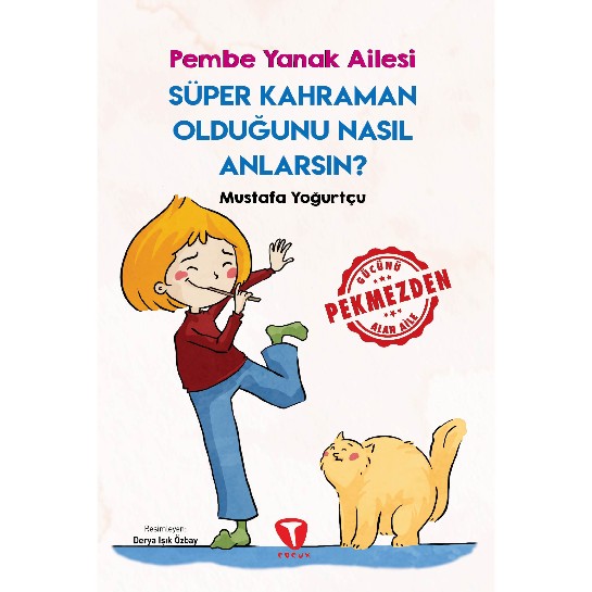 Pembe Yanak Ailesi: Süper Kahraman Olduğunu Nasıl Anlarsın?