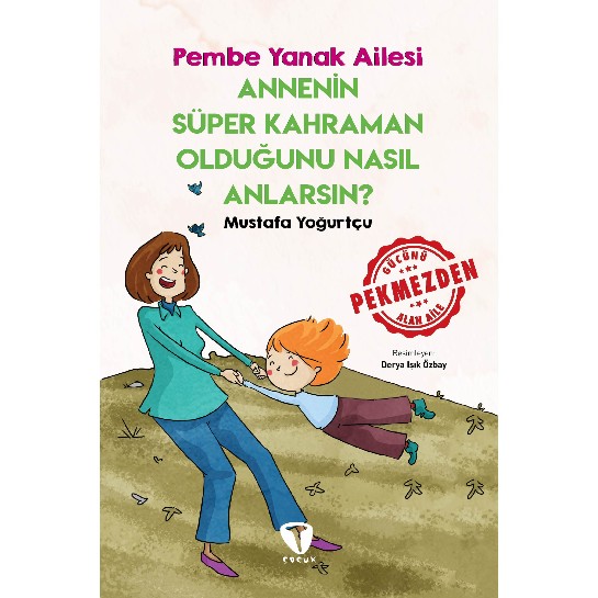 Pembe Yanak Ailesi: Annenin Süper Kahraman Olduğunu Nasıl Anlarsın?