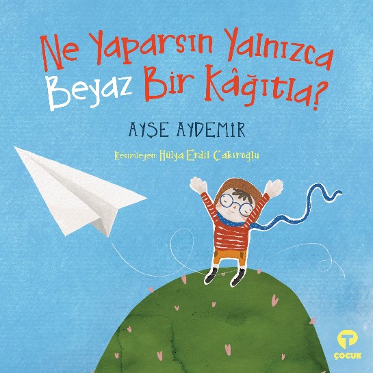 Ne Yaparsın Yalnızca Beyaz Bir Kâğıtla?