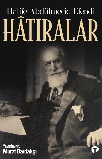 Hâtıralar - Halife Abdülmecid Efendi