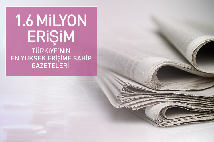 Türkiye'nin En Yüksek Erişime Sahip Gazeteleri