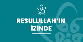 Resulullah'ın İzinde