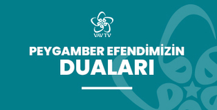Peygamber Efendimizin Duaları