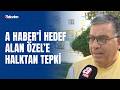 A Haber’i Hedef Alan Özgür Özel’e Vatandaştan Sert Tepki: Önce Hesap Ver!