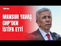 Kriz kopuş getirdi! Mansur Yavaş CHP’den istifa etti: Bağımsız devam edeceğim